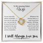 To My Amazing Future Wife | I Will Always Love You - Love Knot Necklace